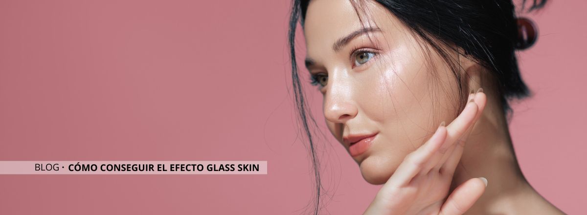 Cómo conseguir el efecto Glass Skin